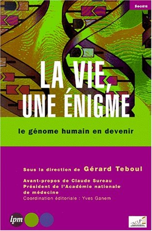 La vie, une énigme : le génome humain en devenir