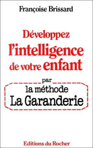 Développez l'intelligence de votre enfant par la méthode La Garanderie