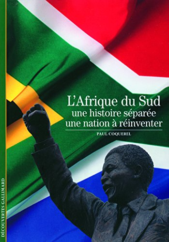 L'Afrique du Sud : une histoire séparée, une nation à réinventer