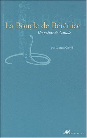 La boucle de Bérénice : un poème de Catulle