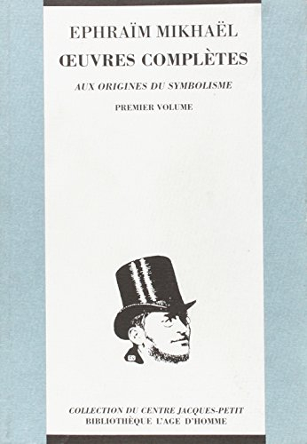 Oeuvres complètes : Aux origines du symbolisme