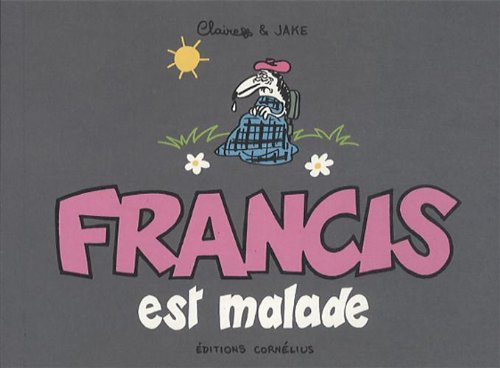 Francis est malade