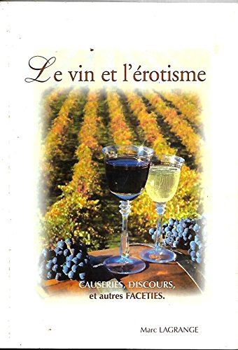 vin et erotisme. suivi de discours et autres faceties