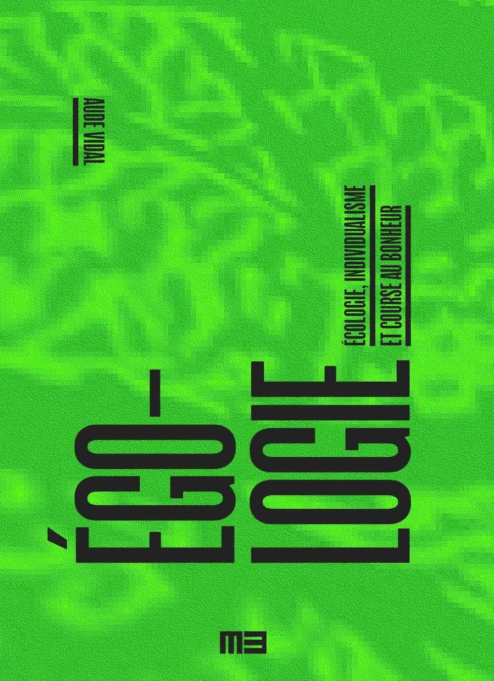 Egologie : écologie, individualisme et course au bonheur