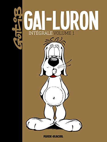 Gai-Luron : l'intégrale. Vol. 1