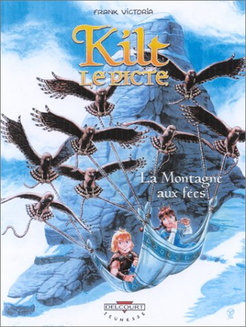 Kilt le Picte. Vol. 2. La montagne aux fées