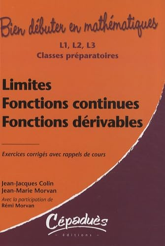 Limites, fonctions continues, fonctions dérivables : exercices corrigés avec rappels de cours : L1, 