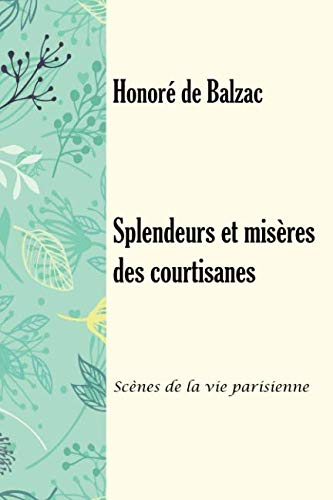 Splendeurs et misères des courtisanes: Scènes de la vie parisienne