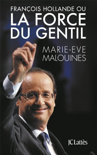 François Hollande ou La force du gentil