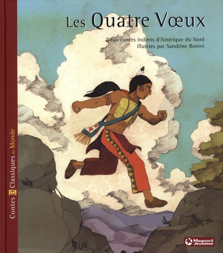 Les quatre voeux : deux contes indiens d'Amérique du Nord