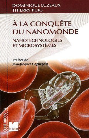 A la conquête du nanomonde : nanotechnologies et microsystèmes