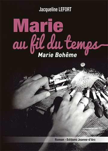 Marie au fil du temps. Vol. 1. Marie bohême