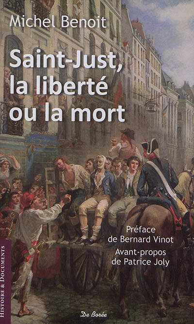 Saint-Just : la liberté ou la mort. Le Nivernais-Morvan sous la Révolution