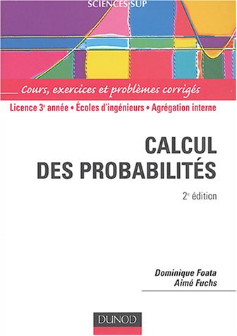 Calcul des probabilités : cours, exercices et problèmes corrigés : licence, écoles d'ingénieurs, agr