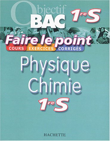 Physique chimie 1re S : cours, exercices, corrigés