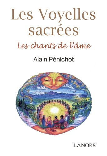 Les voyelles sacrées : les chants de l'âme