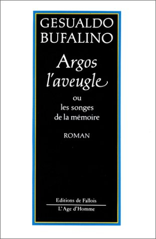 Argos l'aveugle ou Les songes de la mémoire