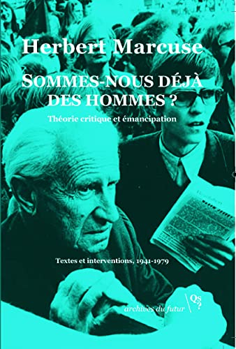 Sommes-nous déjà des hommes ? : théorie critique et émancipation : textes et interventions, 1941-197