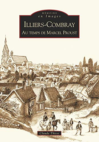 Illiers-Combray au temps de Marcel Proust