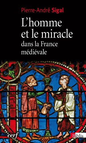 L'homme et le miracle dans la France médiévale : XIe-XIIe siècle