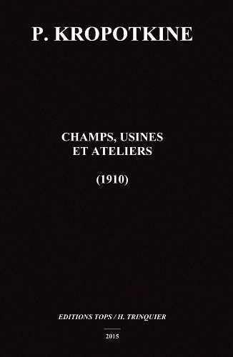 Champs, usines et ateliers (1910) ou L'industrie combinée avec l'agriculture et le travail cérébral 