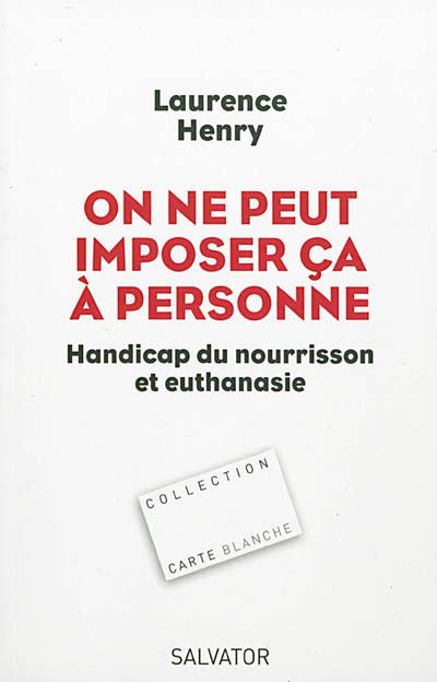 On ne peut imposer ça à personne : handicap du nourrisson et euthanasie