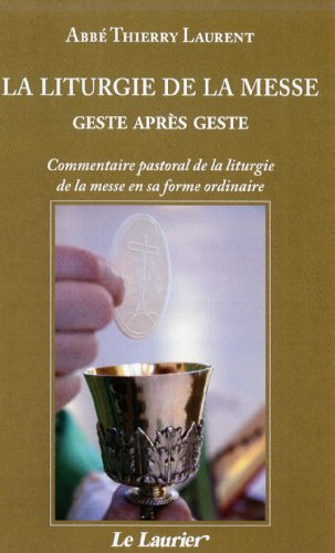la liturgie de la messe geste après geste