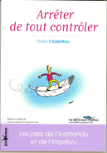 Arrêter de tout contrôler : les joies de l'inattendu et de l'imprévu