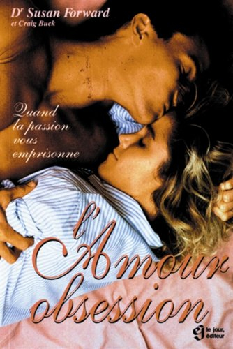 L'amour obsession : quand la passion vous emprisonne