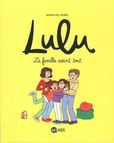 Lulu. Vol. 6. La famille avant tout