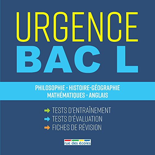 Urgence bac L : philosophie, histoire géographie, mathématiques, anglais : tests d'entraînement, tes