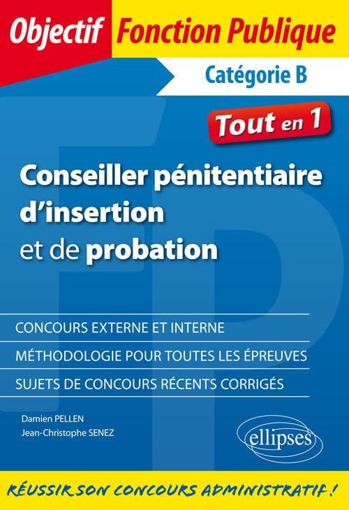 Conseiller pénitentiaire d'insertion et de probation, catégorie B : tout en 1 : concours externe et 