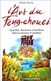 L'art du feng chouei : équilibre, harmonie et bonheur dans la maison et alentour