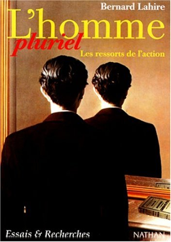 l'homme pluriel : les ressorts de l'action