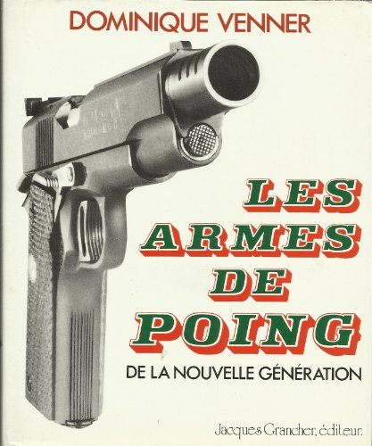 le livre des armes, tome 9 : les armes de poing de la nouvelle génération