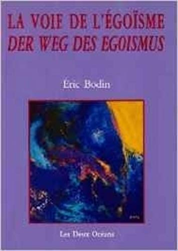 La voie de l'égoïsme. Der Weg des Egoismus