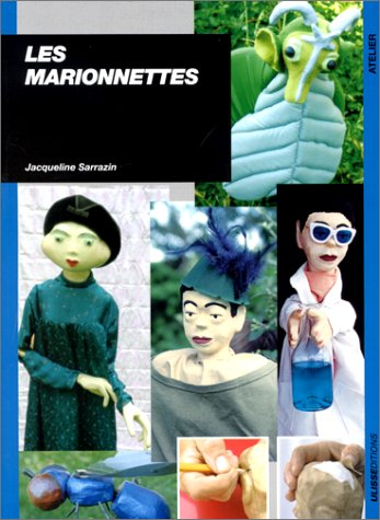 Les marionnettes : fabrication et jeu