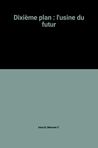 dixième plan : l'usine du futur