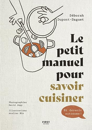 Le petit manuel pour savoir cuisiner : et devenir autonome !