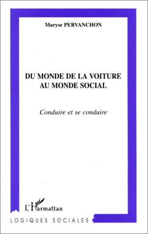 Du monde de la voiture au monde social : conduire et se conduire