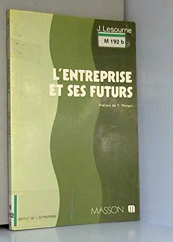 L'Entreprise et ses futurs : comment la voient les chefs d'entreprise, comment l'imagine la prospect