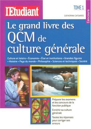 Le grand livre des QCM de culture générale. Vol. 1. Culture et loisirs, économie, Etat et institutio