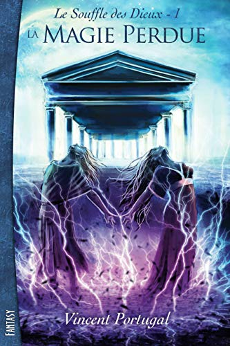 Le Souffle des Dieux, Tome 1 : La magie perdue