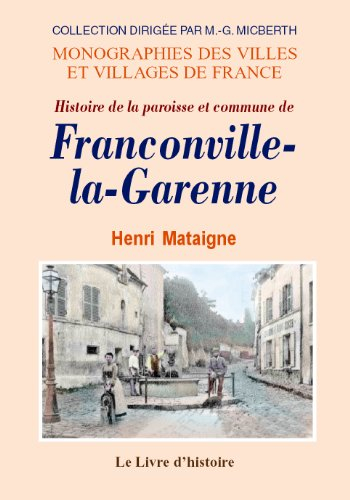 franconville-la-garenne (histoire de la paroisse et commune depuis le ixe siecle)