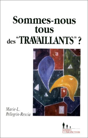 Sommes-nous tous des travaillants ?