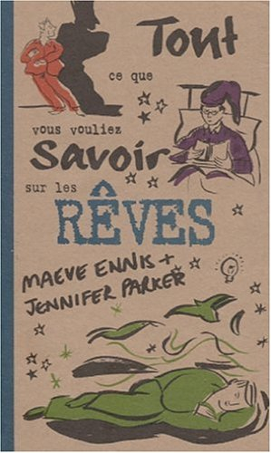 Tout ce que vous vouliez savoir sur les rêves