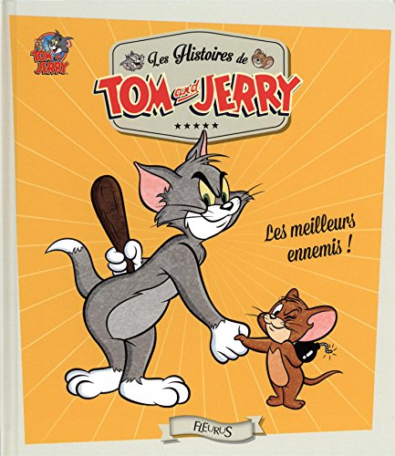 Les histoires de Tom and Jerry. Les meilleurs ennemis !