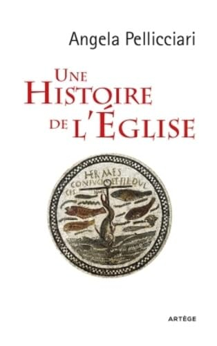 Une histoire de l'Eglise : papes et saints, empereurs et rois, gnose et persécution