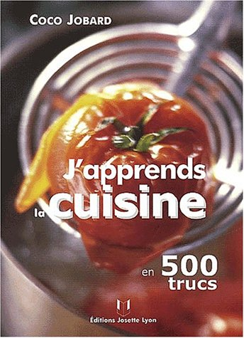 J'apprends la cuisine en 500 trucs