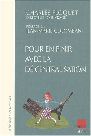 Pour en finir avec la décentralisation
